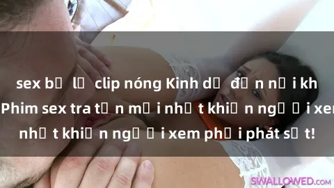 sex bị lộ clip nóng Kinh dị đến nỗi không thể tin nổi: Phim sex tra tấn mới nhất khiến người xem phải phát sốt!