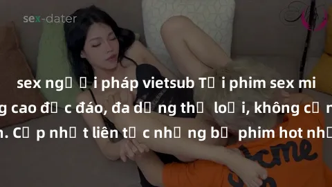 sex người pháp vietsub Tải phim sex miễn phí chất lượng cao độc đáo, đa dạng thể loại, không cần đăng ký tài khoản. Cập nhật liên tục những bộ phim hot nhất trên thị trường. Sự lựa chọn hàng đầu cho n