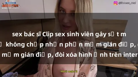 sex bác sĩ Clip sex sinh viên gây sốt mạng xã hội: Tuyên bố không chấp nhận phần mềm gián điệp, đòi xóa hình ảnh trên internet
