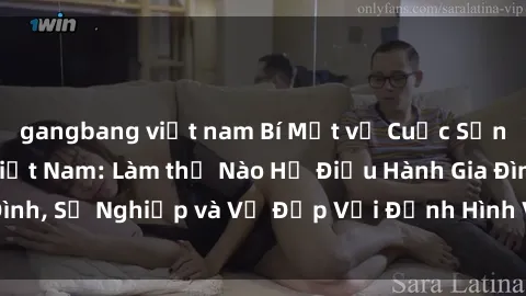 gangbang việt nam Bí Mật về Cuộc Sống Của Các MILF Việt Nam: Làm thế Nào Họ Điều Hành Gia Đình, Sự Nghiệp và Vẻ Đẹp Với Định Hình Văn Hóa Đương Đại