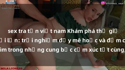 sex tra tấn việt nam Khám phá thế giới mới với sex người lớn: trải nghiệm đầy mê hoặc và đắm chìm trong những cung bậc cảm xúc tột cùng, hứng khởi và cuốn hút.