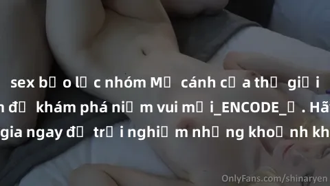 sex bạo lực nhóm Mở cánh cửa thế giới sex MILF Việt Nam để khám phá niềm vui mới_ENCODE_. Hãy tham gia ngay để trải nghiệm những khoảnh khắc đầy kích thích và đam mê.