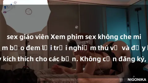 sex giáo viên Xem phim sex không che miễn phí tại đây, đảm bảo đem lại trải nghiệm thú vị và đầy kích thích cho các bạn. Không cần đăng ký, hoàn toàn miễn phí.